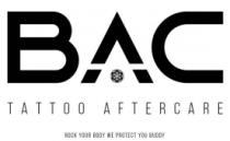 BAC TATOO AFTERCARE ROCK YOUR BODY WE PROTECT YOU BUDDY