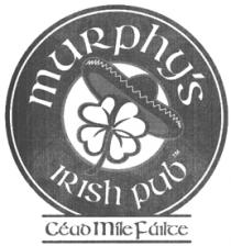 MURPHYS IRISH PUB CEAD MILE FAILTE