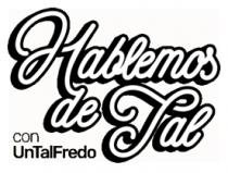 HABLEMOS DE TAL