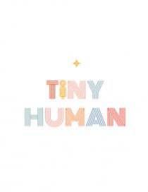 TINY HUMAN