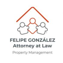 FELIPE GONZÁLEZ ATTORNEY AT LAW PROPERTY MANAGEMENT