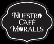 NUESTRO CAFÉ MORALES