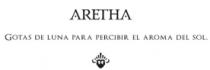 ARETHA GOTAS DE LUNA PARA RECIBIR EL AROMA DEL SOL