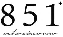 851 OCHO CINCO UNO