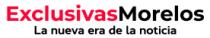 EXCLUSIVAS MORELOS LA NUEVA ERA DE LA NOTICIA