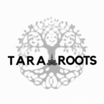 TARA ROOTS