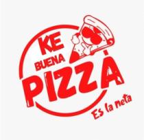 KE BUENA PIZZA ES LA NETA
