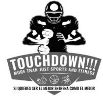TOUCHDOWN MORE THAN JUST SPORTS AND FITNESS SI QUIERES SER EL MEJOR ENTRENA COMO EL MEJOR