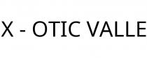 X - OTIC VALLE