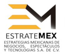 EM ESTRATEMEX ESTRATEGIAS MEXICANAS DE NEGOCIOS; ESPECTACULOS Y TECNOLOGIAS