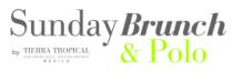 SUNDAY BRUNCH & POLO BY TIERRA TROPICAL