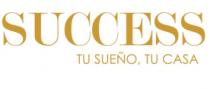 SUCCESS TU SUEÑO; TU CASA