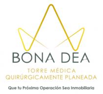 BONA DEA TORRE MEDICA QUIRURGICAMENTE PLANEADA QUE TU PROXIMA OPERACION SEA INMOBILIARIA