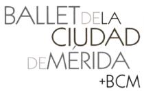 BALLET DE LA CIUDAD DE MÉRIDA +BCM