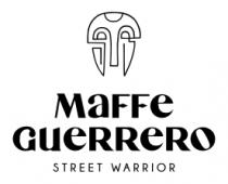 MAFFE GUERRERO. STREET WARRIOR