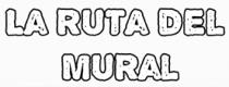 LA RUTA DEL MURAL