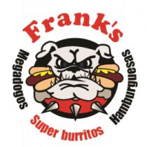 FRANK'S MEGADOGOS; SUPER BURRITOS; HAMBURGUESAS