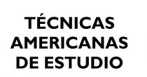 TÉCNICAS AMERICANAS DE ESTUDIO