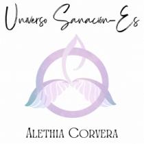 UNIVERSO SANACIÓN-ES DE ALETHIA CORVERA