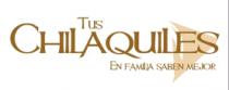 TUS CHILAQUILES EN FAMILIA SABEN MEJOR