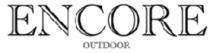ENCORE OUTDOOR