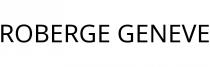 ROBERGE GENEVE