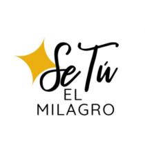SE TÚ EL MILAGRO