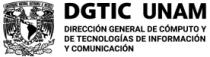 DGTIC UNAM DIRECCIÓN GENERAL DE CÓMPUTO Y DE TECNOLOGÍAS DE INFORMACIÓN Y COMUNICACIÓN