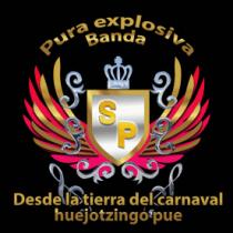 PURA EXPLOSIVA BANDA SP DESDE LA TIERRA DEL CARNAVAL HUEJOTZINGO PUE