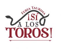 FERIA TAURINA ¡SÍ A LOS TOROS!