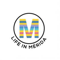 LIFE IN MÉRIDA