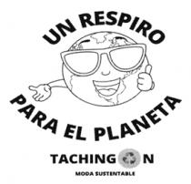 UN RESPIRO PARA EL PLANETA TACHINGÓN MODA SUSTENTABLE