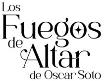 LOS FUEGOS DE ALTAR DE OSCAR SOTO