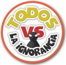 TODOS VS LA IGNORANCIA