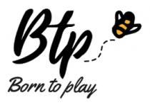 BTP BORN TO PLAY
