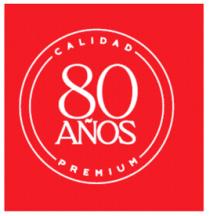 CALIDAD PREMIUM 80 AÑOS