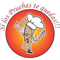 TACOS LUIGY SI LOS PRUEBAS TE QUEDAS