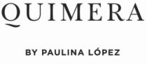 QUIMERA BY PAULINA LOPEZ