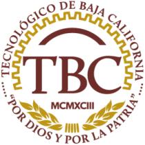 TECNOLÓGICO DE BAJA CALIFORNIA TBC MCMXCIII 