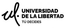 UL UNIVERSIDAD DE LA LIBERTAD TÚ DECIDES