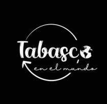 TABASCO EN EL MUNDO