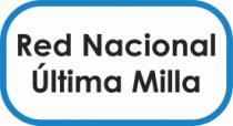 RED NACIONAL ÚLTIMA MILLA
