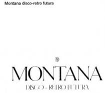 MONTANA DISCO-RETRO FUTURA