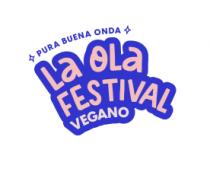 PURA BUENA ONDA LA OLA FESTIVAL VEGANO