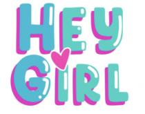 HEY GIRL