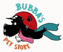 BUBBA'S PET STORE