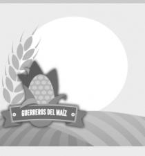 GUERREROS DEL MAÍZ