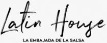 LATIN HOUSE LA EMBAJADA DE LA SALSA