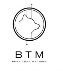 BTM BEAR TRAP MACHINE