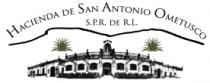 HACIENDA SAN ANTONIO OMETUSCO